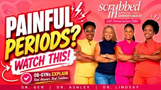 Scrubbed In Dionne Docs Talk Painful Periods and Endometriosis