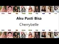 Download Lagu Cherrybelle - Aku Pasti Bisa (Audio Lirik) (Anisa,Kezia,Gigi,Christy,Cherly,Felly,Angel,Ryn,Steffy)