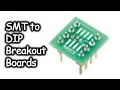 SMT to DIP Breakout Boards Explained