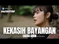Download Lagu #ACOUSTRIP TAMI AULIA | CAKRA KHAN - KEKASIH BAYANGAN