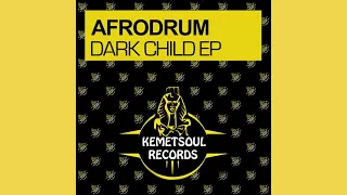 afrodrum dark child original agenda mix 