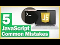 5 Mistakes You re Making With JavaScript