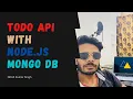 Todo API with Node js and Mongo DB Node js CRUD API