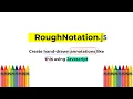 RoughNotation js A JavaScript library to create and animate annotations Spotlight of the day