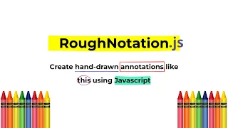RoughNotation js A JavaScript library to create and animate annotations Spotlight of the day