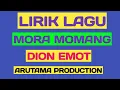 MORA MOMANG ( LIRIK )