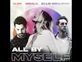 Alok, Sigala & Ellie Goulding - All By Myself (Official Audio)