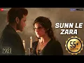 Download Lagu Sunn Le Zara | 1921 | Zareen Khan \u0026 Karan Kundrra | Arnab Dutta | Harish Sagane | Vikram Bhatt