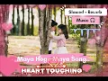 Lagu Slowed \u0026 Reverb ll Maya Hoge Maya ll Heart Touching Song ll
