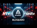 Foi a ANATEL que DERRUBOU a HTV e a UniTV?