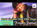 Download Lagu *** MERI CHUNAR UDD UDD JAYE *** KARAOKE//FALGUNI PATHAK