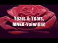 Valentino-Years &Years, MNEK
