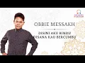 Download Lagu Obbie Messakh - Disini Aku Rindu Disana Kau Bercumbu (New Version)