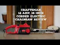 CRAFTSMAN 12 AMP 16 INCH ELECTRIC CHAINSAW REVIEW - Unboxing Assembly Operation Testing Review