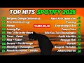 Lagu Top Hits Spotify Indonesia 2025 | Top Spotify Indonesia 2025 | Lagu Hits Spotify 2025 | Lagu Terbaru