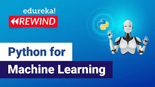 Python for Machine Learning Python Training Edureka Python Live - 4