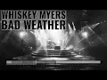 Bad Weather - Whiskey Myers