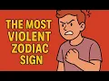 The Most Violent Zodiac Sign