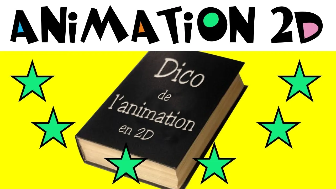 le dictionnaire de l'animation en 2D