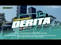 Download Lagu DJ DERITA - STYLE TRAP DANGDUT TABLA BASS BLAYER - NJ PROJECT BOSMUDA REMIXER CLUB