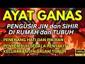 POWERFUL! AYAT RUQYAH PENGUSIR JIN DAN SETAN DI DALAM RUMAH PALING EFEKTIF