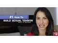 3 Principles on How To Build Sexual Tension With Women