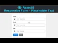ReactJS Responsive Form - 6 Making Form Fields Inclusive with Placeholder Text