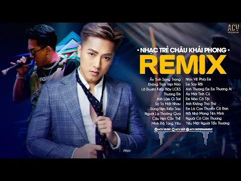 Download MP3 Ân tình Sang Trang, Không Trọn Vẹn Nữa, Thương Em - Nhạc Trẻ Remix Hay Nhất Của Châu Khải Phong