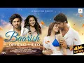 Download Lagu Baarish (Official Video) Javed Ali | Arpita M | Nishant Malkhani | Nyrraa M Banerji | Karan Lakhan
