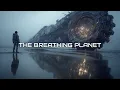 Download Lagu The Breathing Planet | Dark Ambient Sci Fi Soundscape | 2 hours
