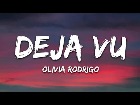 Download MP3 Olivia Rodrigo - deja vu Lyrics 1 Hour
