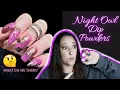 Dip Powder Nails Night Owl Dip Powders What Do We Think