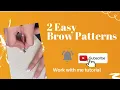 2 Easy Brow Patterns