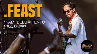  feast kami belum tentu live at the sounds project vol 7 2024 