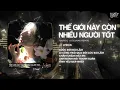 Download Lagu Thế Giới Này Có Nhiều Người Tốt - Trungg I.U「Cukak Remix」/ Audio Lyrics Video