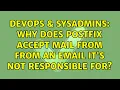 DevOps SysAdmins Why does Postfix accept MAIL FROM from an email it s not responsible for