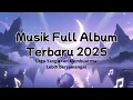 Download Lagu MUSIK FULL ALBUM Terbaru - Kumpulan Lagu Yang Akan Membuatmu Lebih Bersemangat