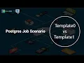 Postgres Job Scenario - Template databases Template0 Vs Template1