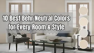 10 Best Behr Neutral Colors for Every Room Style