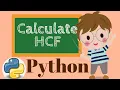 Calculate using Python Recursion Highest Common Factor Greatest Common Divisor