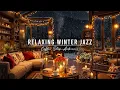 Lagu Warm Winter Night \u0026 Jazz Relaxing Music ⛄ Cozy Coffee Shop Ambience with Smooth Jazz Music for Work