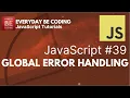 Global Error Handling in JavaScript - Everyday-Be-Coding