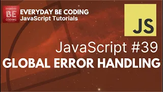 Global Error Handling in JavaScript - Everyday-Be-Coding