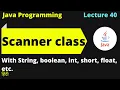 Java lect 40 Scanner class with String boolean int short float etc Campus placement Hindi