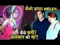 Actress And Cabaret Helen How Became Salman Khan s Mother