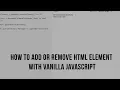 How to add or remove HTML with Vanilla JavaScript