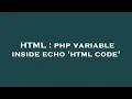 HTML php variable inside echo html code