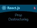 Props Destructuring in React JS