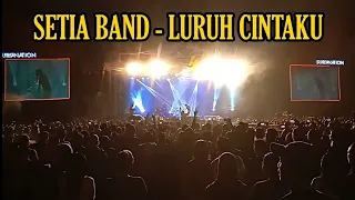 Download LURUH CINTAKU - KONSER SETIA BAND MP3
