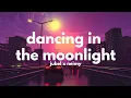 Jubel, NEIMY - Dancing In The Moonlight (Lyrics)